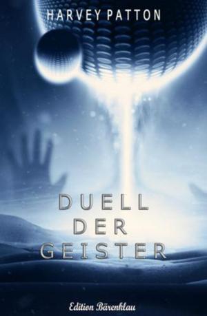 Cover of the book Duell der Geister by Alfred Bekker, John F. Beck, Pete Hackett, Uwe Erichsen