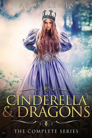 Cover of the book Cinderella & Dragons by Aron Lewes