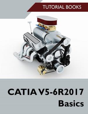 Cover of the book CATIA V5-6R2017 Basics by Tutorial Books