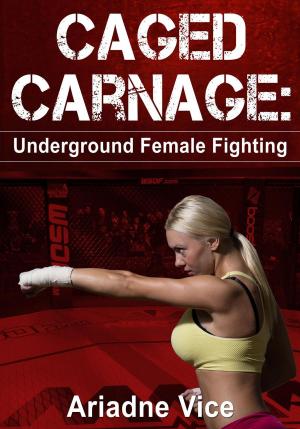 Cover of the book Caged Carnage: Underground Female Fighting by Luke Braun