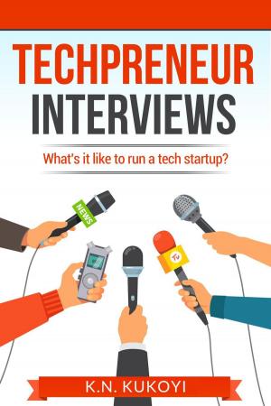 Cover of the book Techpreneur Interviews: What's it Like to run a Tech Startup Business? by Hannah Braime