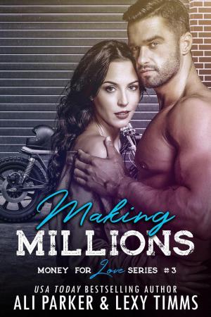Cover of the book Making Millions by L.A. Starkey, Chess Desalls, D.E.L. Connor, DB Nielsen, CK Dawn, Kelly Hall