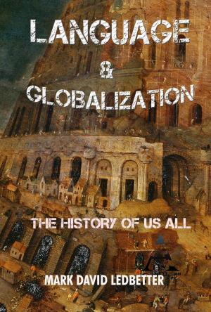 Book cover of Language and Globalization: The History of Us All