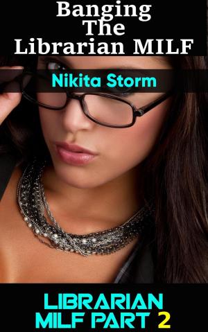 Cover of the book Banging The Knocked-Up Librarian MILF (Milking Hucow Breeding Bareback MILF Cougar Sex XXX) by Nikita Storm