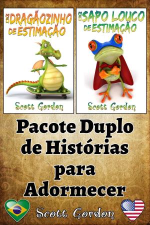 Cover of the book Pacote Duplo de Histórias para Adormecer by Scott Gordon