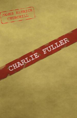 Cover of the book Charlie Fuller by Don Trowden