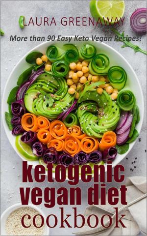 Cover of the book Ketogenic Vegan Diet Cookbook: More than 90 Easy Keto Vegan Recipes! by Nadia Petrova