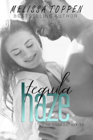Cover of the book Tequila Haze by Melissa Toppen