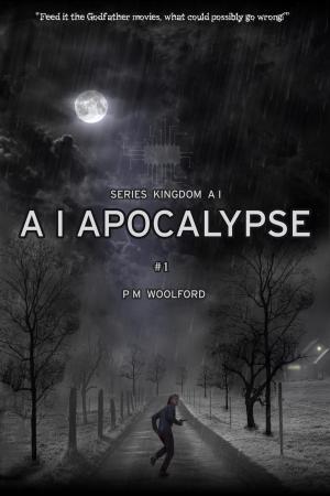 Cover of the book A I Apocalypse by Rowan Blair Colver