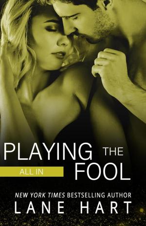 Cover of the book All In: Playing the Fool by Lane Hart, D.B. West