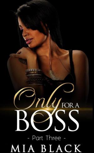 Cover of the book Only For A Boss 3 by Toya Banks