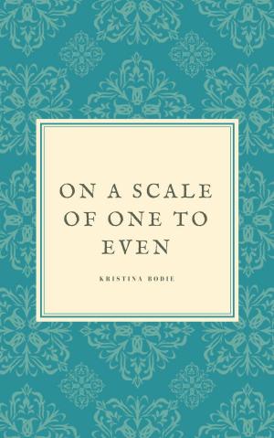 Cover of the book On a Scale of One to Even by James Hawk