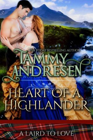 Cover of the book Heart of a Highlander by Tammy Andresen