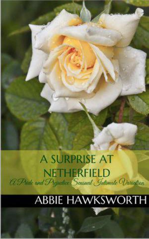 Cover of A Surprise at Netherfield: A Pride and Prejudice Sensual Intimate Novella