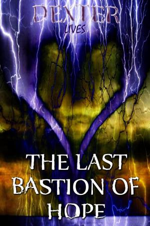 Cover of the book The Last Bastion of Hope - Resurrect the Heathens by Lori Lowthert
