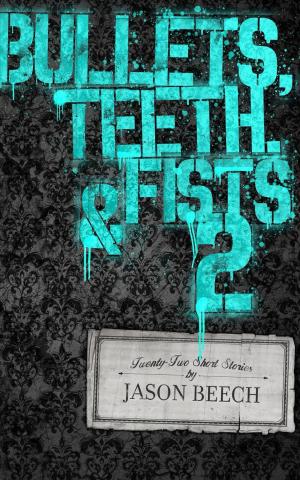 Cover of the book Bullets, Teeth, & Fists 2 by Anthony Quinn