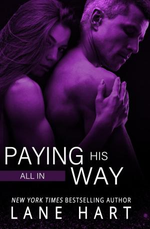 Cover of the book All In: Paying His Way by Lane Hart, D.B. West