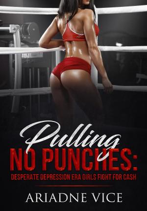 Cover of the book Pulling No Punches: Depression Era Girls Fight For Cash by Cassie Vice