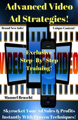 Cover of the book Advanced Video Ad Strategies by Manuel Braschi