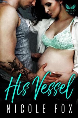 Book cover of His Vessel: A Dark Bad Boy Baby Romance
