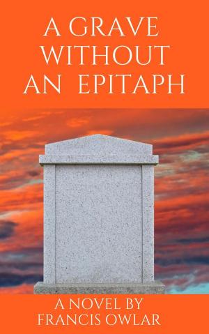 Cover of the book A Grave Without an Epitaph by Molly Weinfurter