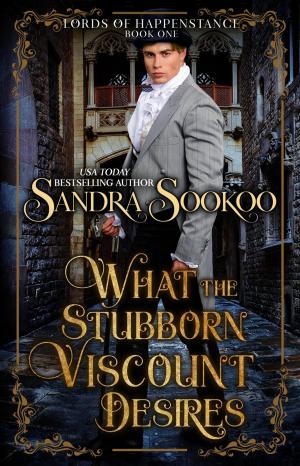 Cover of the book What the Stubborn Viscount Desires by Sandra Sookoo