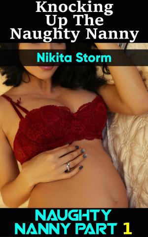 Cover of Knocking up the Naughty Nanny (Hucow Lactation Age Gap Milking Breast Feeding Adult Nursing Age Difference XXX Erotica)