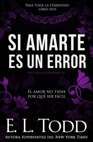 Cover of the book Si amarte es un error by E. L. Todd
