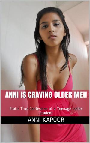Cover of the book Anni is Craving Older Men by Anne Hope