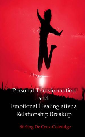 Cover of the book Personal Transformation and Emotional Healing after a Relationship Breakup by Tobias Atkins