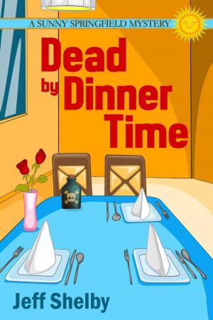 Cover of the book Dead by Dinner Time by Cynthia E. Hurst