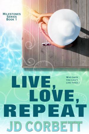 Cover of the book Live, Love, Repeat by Julie Kavanagh