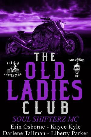 Cover of the book The Old Ladies Club Book 2: Soul Shifterz MC by Allie Burton