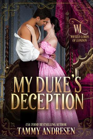 Cover of the book My Duke's Deception by Tammy Andresen, Anna St. Claire, Maggie Dallen, Amanda Mariel, Madeline Martin, Lauren Smith, Christina McKnight