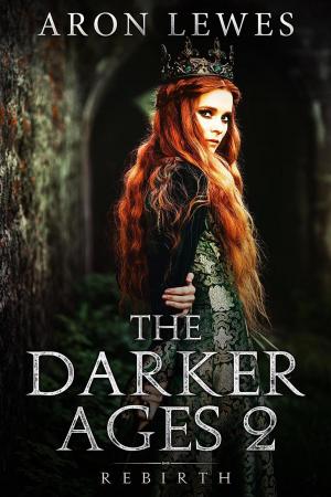 Cover of the book The Darker Ages 2: Rebirth by CJ Brightley