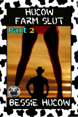 Cover of Hucow Farm Slut (Part 2): Milking Lactation Breeding Menage Gangbang Erotica