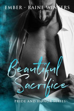 Cover of the book Beautiful Sacrifice by Ember-Raine Winters, Faith Ryan
