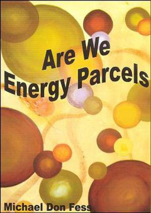 Book cover of Are We Energy Parcels