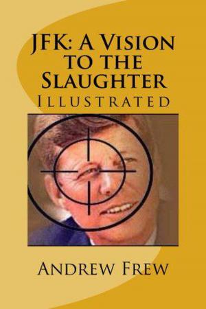 Book cover of JFK: A Vision to the Slaughter