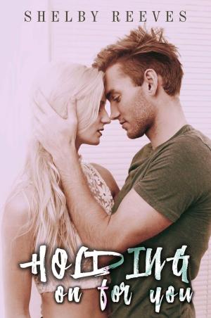 Cover of the book Holding on for You by Sarah Tork
