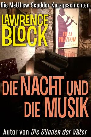 Cover of the book Die Nacht und die Musik by Lawrence Block