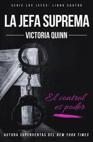 Cover of the book La jefa suprema by Victoria Quinn