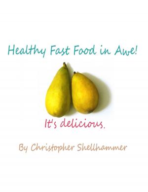 Cover of the book Healthy Fast Food In Awe!: It's Delicious by Abri Brancken