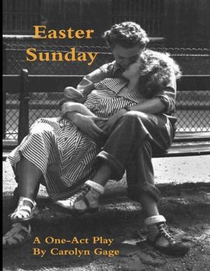Cover of the book Easter Sunday: A One - Act Play by Jeff Palmer