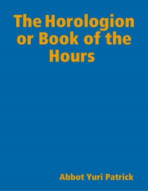 Cover of the book The Horologion or Book of the Hours by Ruff Twinsteer