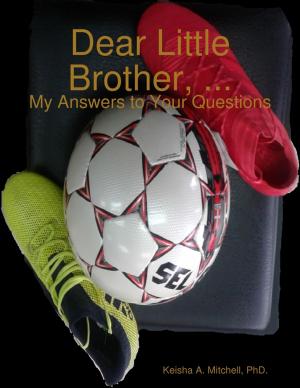 Cover of the book Dear Little Brother, ...: My Answers to Your Questions by Arlene Hill