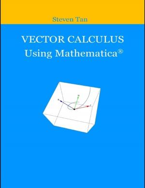 Cover of the book Vector Calculus Using Mathematica by Alexander Lőrincz