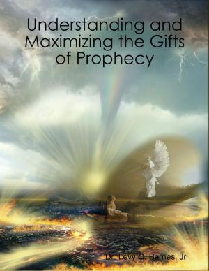 Cover of the book Understanding and Maximizing the Gifts of Prophecy by Mike Hockney