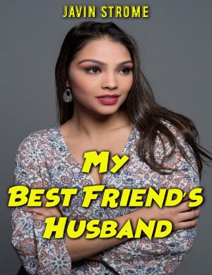 Cover of the book My Best Friend’s Husband by Bob Oros