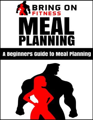 Cover of the book Meal Planning: A Beginners Guide to Meal Planning by Craig Edmund Klepin, M.B.A.